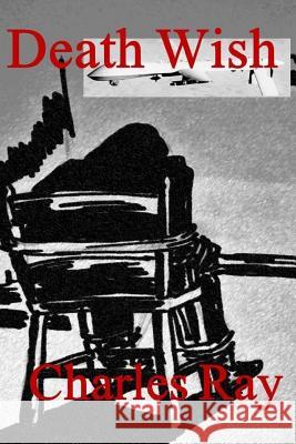 Death Wish Charles Ray 9780692401699 Uhuru Press - książka