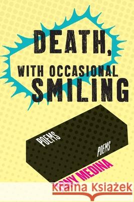 Death, With Occasional Smiling Tony Medina 9781945023262 Indolent Books - książka