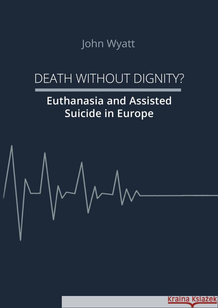 Death Without Dignity? Wyatt, John 9783985957163 Nova MD - książka