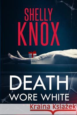 Death Wore White Shelly Knox 9781096671916 Independently Published - książka