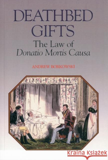 Deathbed Gifts: The Law of Donatio Mortis Causa Borkowski, Andrew 9781854319388 BLACKSTONE PRESS LTD - książka