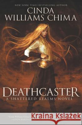 Deathcaster: A Shattered Realms Novel Chima, Cinda Williams 9780062381033 HarperCollins - książka