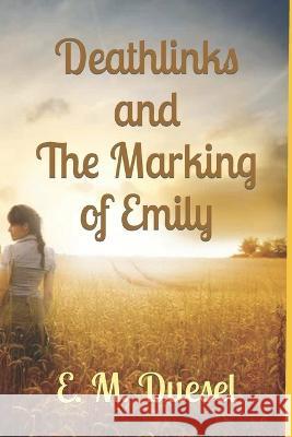 Deathlinks and The Marking of Emily E M Duesel   9798836852795 Independently Published - książka