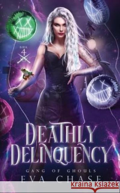 Deathly Delinquency Eva Chase 9781990338434 Ink Spark Press - książka