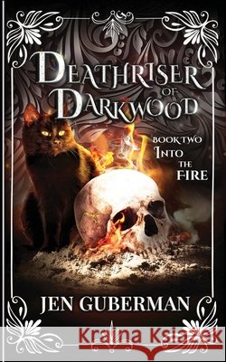 Deathriser of Darkwood: Into the Fire Guberman, Jen 9798999677501 Ugm Publications - książka