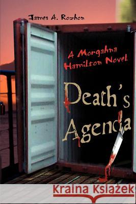 Death's Agenda: A Morgahna Hamilton Novel Rozhon, James A. 9780595397075 iUniverse - książka