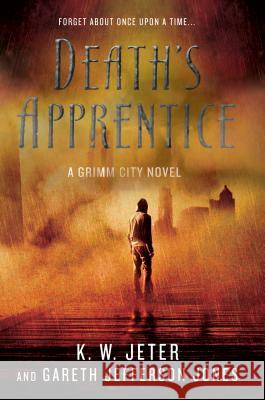 Death's Apprentice Gareth Jefferson Jones K. W. Jeter 9780312547714 Thomas Dunne Books - książka