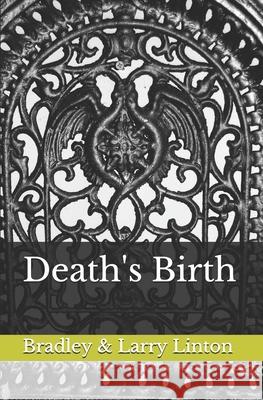 Death's Birth Larry Linton Bradley Linton 9781688932814 Independently Published - książka