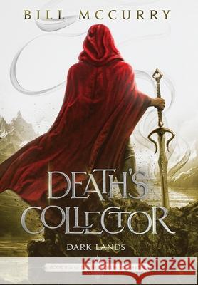 Death's Collector - Dark Lands Bill McCurry 9798990748903 Infinite Monkeys Publishing - książka