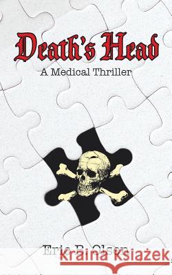 Death's Head: A Medical Thriller Eric B. Olsen 9781524671082 Authorhouse - książka