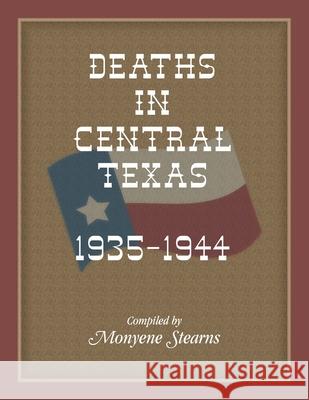 Deaths In Central Texas, 1935-1944 Monyene Stearns 9780788423543 Heritage Books - książka