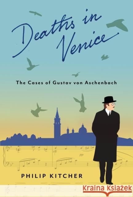 Deaths in Venice: The Cases of Gustav Von Aschenbach Kitcher, Philip 9780231162647  - książka