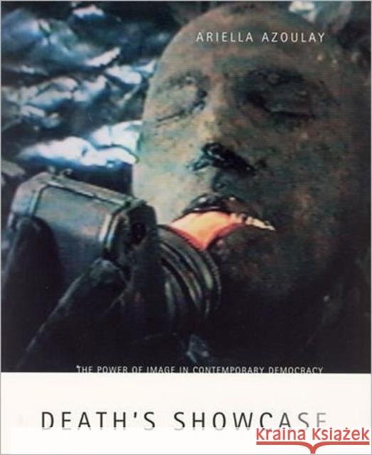 Death's Showcase : The Power of Image in Contemporary Democracy - stan bdb 9780262511339 Ariella Azoulay A780262511339 MIT Press - książka