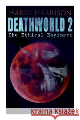 Deathworld 2: The Ethical Engineer (Illustrated): Deathworld Series Harry Harrison, John Schoenherr 9788027309436 e-artnow - książka
