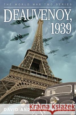 Deauvenoy, 1939 David Andrew Westwood 9781520793597 Independently Published - książka