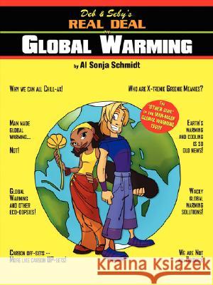 Deb & Seby's Real Deal on Global Warming Al Sonja Schmidt 9781434320575 Authorhouse - książka