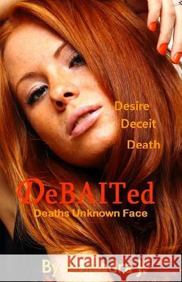 DeBAITed Deaths Unknown Face: DeBAITed Anderson, Regina 9780615744070 New Vision Publications - książka