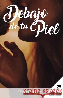 Debajo de tu piel: Las cosas buenas de la vida, las que dejan huella, siempre suceden en nuestro interior, debajo de nuestra piel. David Lopez 9781521758380 Independently Published - książka