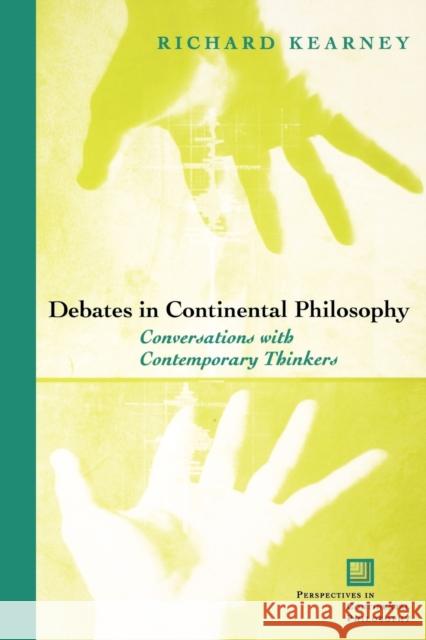 Debates in Continental Philosophy: Conversations with Contemporary Thinkers Kearney, Richard 9780823223183 Fordham University Press - książka