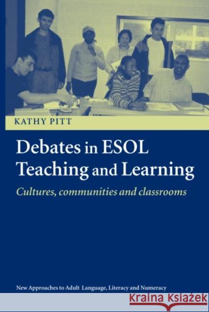 Debates in ESOL Teaching and Learning: Cultures, Communities and Classrooms Pitt, Kathy 9780415353755 Routledge - książka