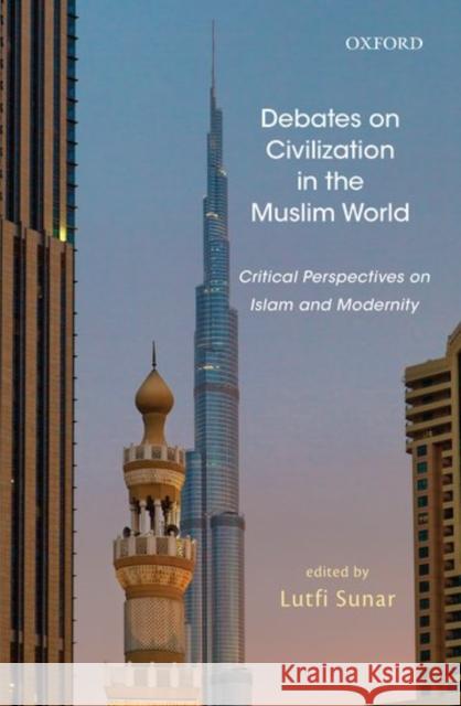 Debates on Civilization in the Muslim World: Critical Perspectives on Islam and Modernity Ben Jonson C. H. Herford P. And E. Simpson 9780199466887 Oxford University Press, USA - książka