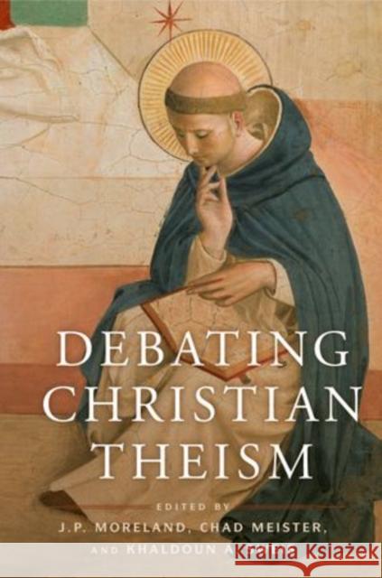 Debating Christian Theism J. P. Moreland Khaldoun A. Sweis Chad V. Meister 9780199755431 Oxford University Press, USA - książka