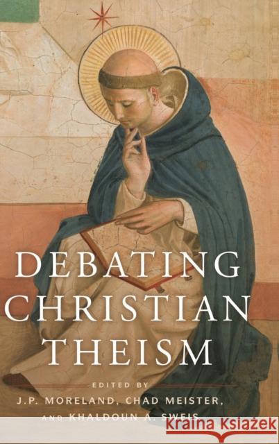 Debating Christian Theism J. P. Moreland Khaldoun A. Sweis Chad V. Meister 9780199755448 Oxford University Press, USA - książka