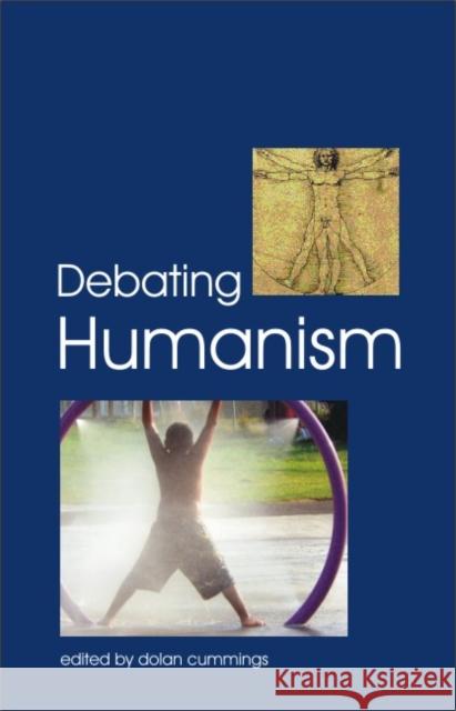 Debating Humanism Dolan Cummings 9781845400699 Imprint Academic - książka