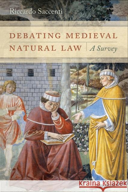 Debating Medieval Natural Law: A Survey Saccenti, Riccardo 9780268100407 University of Notre Dame Press - książka