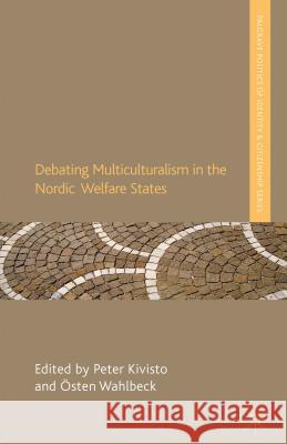 Debating Multiculturalism in the Nordic Welfare States Peter Kivisto 9780230360198  - książka