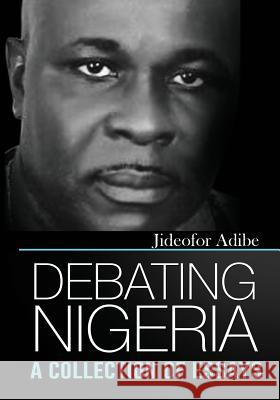 Debating Nigeria: A Collection of Essays Jideofor Adibe 9781909112698 Adonis & Abbey Publishers - książka