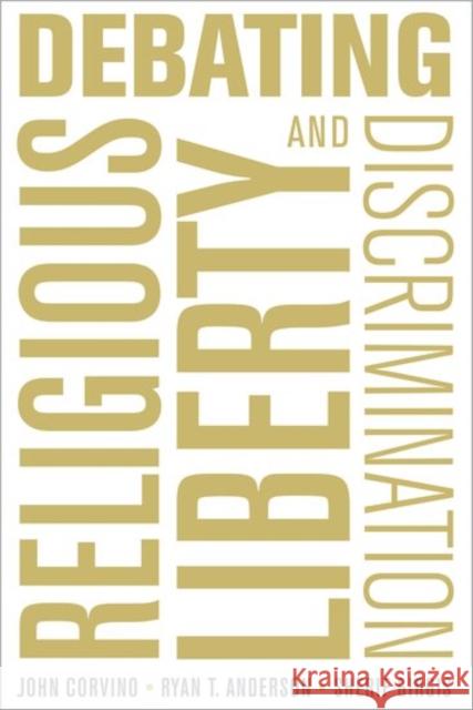 Debating Religious Liberty and Discrimination John Corvino Ryan T. Anderson Sherif Girgis 9780190603076 Oxford University Press, USA - książka