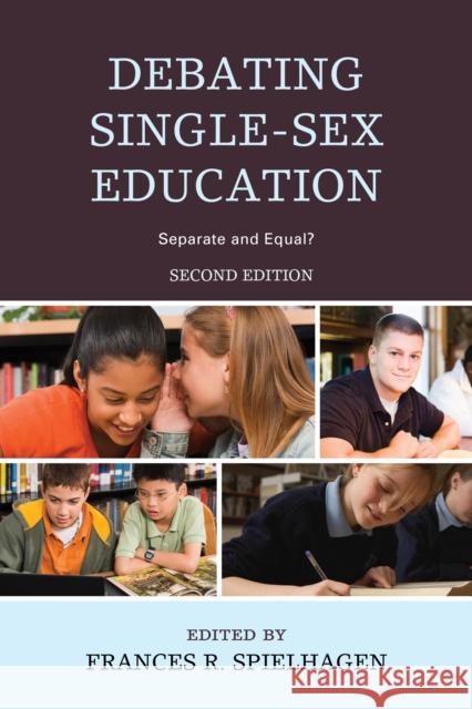 Debating Single-Sex Education: Separate and Equal?, 2nd Edition Spielhagen, Frances R. 9781610488693 R&l Education - książka