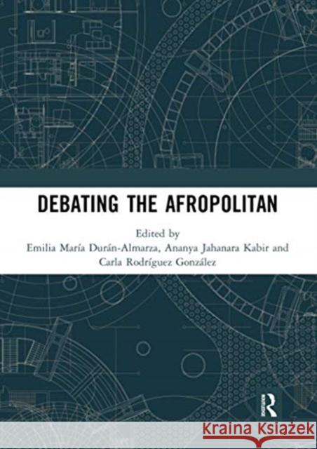 Debating the Afropolitan Dur Ananya Jahanara Kabir Carla Rodr 9780367729530 Routledge - książka