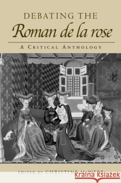 Debating the Roman de la Rose: A Critical Anthology McWebb, Christine 9780415967655 Routledge - książka