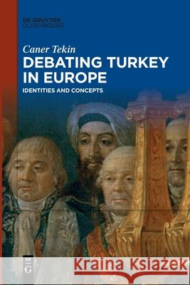 Debating Turkey in Europe Tekin, Caner 9783110777062 Walter de Gruyter - książka