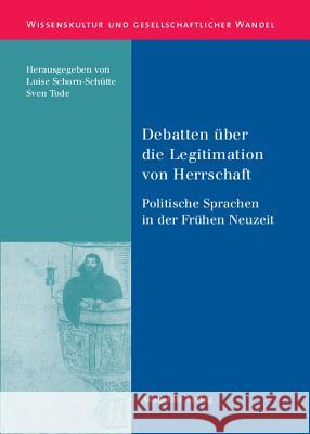 Debatten über die Legitimation von Herrschaft Luise Schorn-Schütte, Sven Tode 9783050042077 De Gruyter - książka