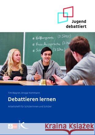 Debattieren lernen : Arbeitsheft für Schülerinnen und Schüler Kemmann, Ansgar; Wagner, Tim 9783780048493 Kallmeyer - książka