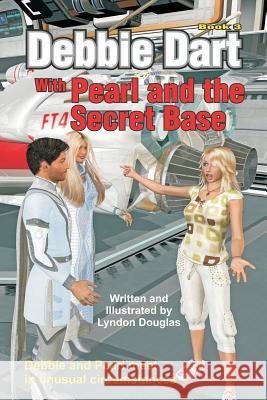 Debbie Dart with Pearl and the Secret Base: Debbie and Pearl meet in unusual circumstances Douglas, Jeanette M. 9781535057110 Createspace Independent Publishing Platform - książka