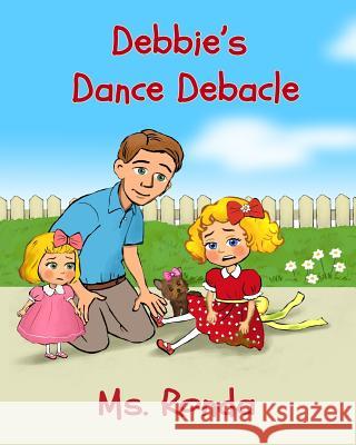 Debbie's Dance Debacle MS Ronda Nunez Hatice Bayramoglu 9781545384954 Createspace Independent Publishing Platform - książka