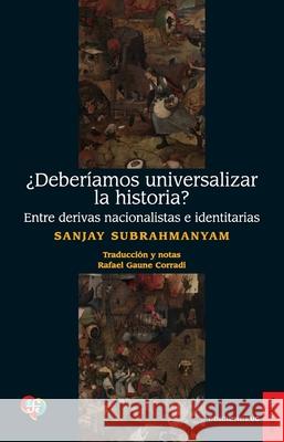?Deber?amos universalizar la historia? Sanjay Subrahmanyam 9789562893596 Ediciones Ucsh - książka