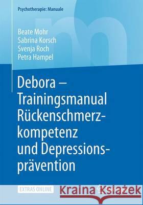 Debora - Trainingsmanual Rückenschmerzkompetenz Und Depressionsprävention Mohr, Beate 9783662527382 Springer - książka