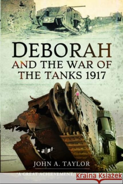 Deborah and the War of the Tanks John A Taylor 9781399077347 Pen & Sword Books Ltd - książka