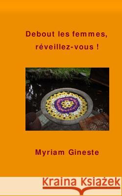 Debout les femmes, réveillez-vous ! Gineste, Myriam 9781499601404 Createspace - książka