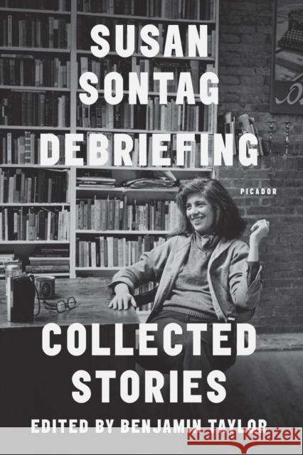 Debriefing: Collected Stories Susan Sontag 9781250192769 Picador USA - książka