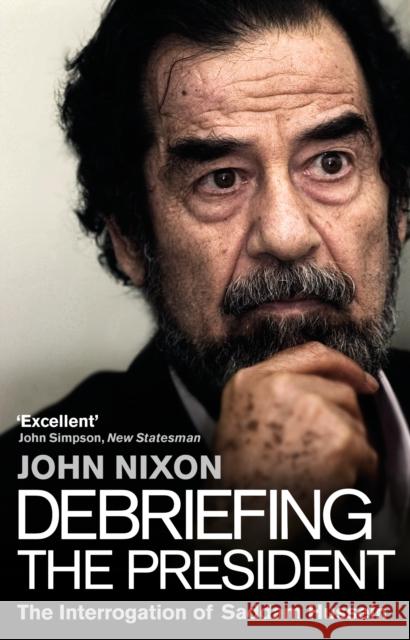 Debriefing the President: The Interrogation of Saddam Hussein Nixon, John 9780552173353  - książka