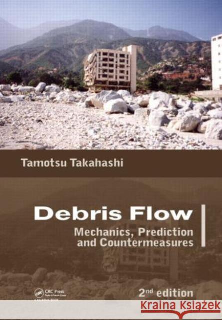 Debris Flow: Mechanics, Prediction and Countermeasures, 2nd Edition Das, Dilip K. 9781138000070 CRC Press - książka