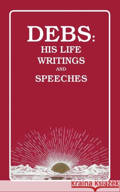 Debs: His Life Writings and Speeches Eugene Debs 9781934568699 Frederick Ellis - książka