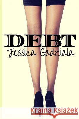 Debt Jessica Gadziala 9781534890077 Createspace Independent Publishing Platform - książka