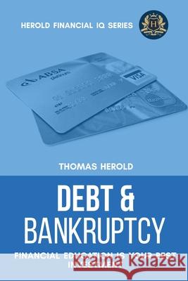 Debt & Bankruptcy Terms - Financial Education Is Your Best Investment Thomas Herold 9781087869667 Indy Pub - książka